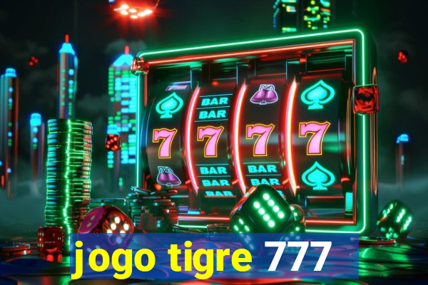 jogo tigre 777 - Cemstoretec